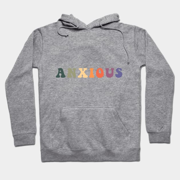 Groovy Anxious Hoodie by Gold Star Creative